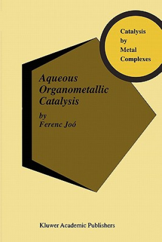 Libro Aqueous Organometallic Catalysis Ferenc Joó