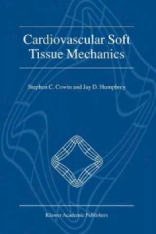 Carte Cardiovascular Soft Tissue Mechanics Stephen C. Cowin