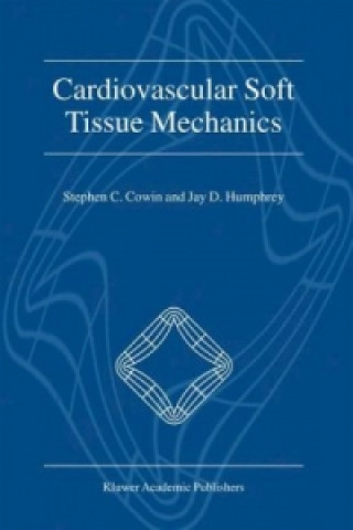 Knjiga Cardiovascular Soft Tissue Mechanics Stephen C. Cowin