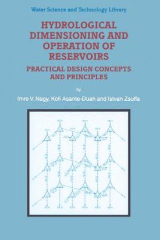 Book Hydrological Dimensioning and Operation of Reservoirs I.V. Nagy