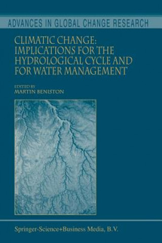 Kniha Climatic Change: Implications for the Hydrological Cycle and for Water Management Martin Beniston