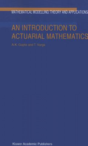 Knjiga Introduction to Actuarial Mathematics Arjun K. Gupta