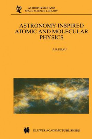 Книга Astronomy-inspired Atomic and Molecular Physics A.R. Rau