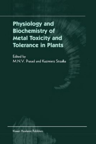 Könyv Physiology and Biochemistry of Metal Toxicity and Tolerance in Plants M. N. V. Prasad