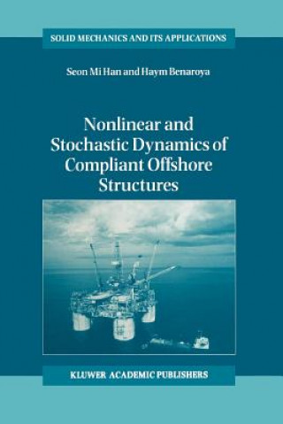 Knjiga Nonlinear and Stochastic Dynamics of Compliant Offshore Structures eon Mi Han