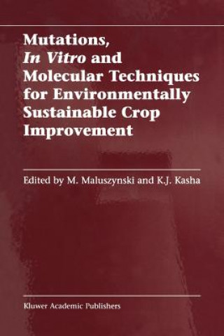 Carte Mutations, In Vitro and Molecular Techniques for Environmentally Sustainable Crop Improvement M. Maluszynski