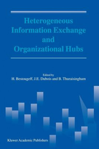 Könyv Heterogeneous Information Exchange and Organizational Hubs H. Bestougeff