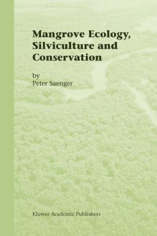 Kniha Mangrove Ecology, Silviculture and Conservation Peter Saenger