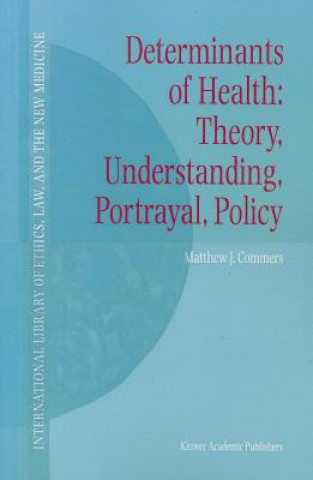 Carte Determinants of Health: Theory, Understanding, Portrayal, Policy Matthew J. Commers