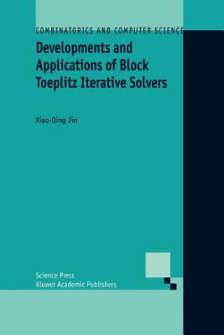 Kniha Developments and Applications of Block Toeplitz Iterative Solvers Xiao-Qing Jin