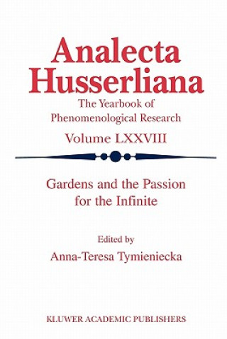 Kniha Gardens and the Passion for the Infinite Anna-Teresa Tymieniecka