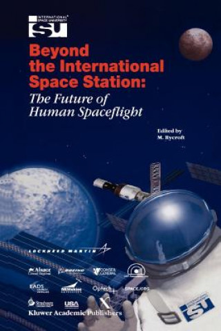 Kniha Beyond the International Space Station: The Future of Human Spaceflight Michael J. Rycroft