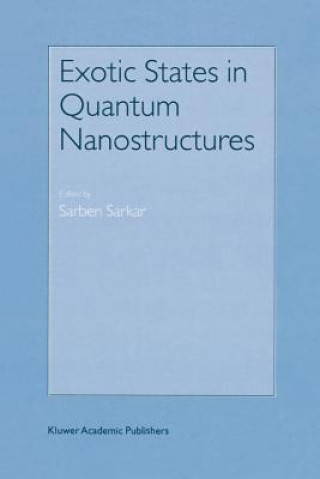 Книга Exotic States in Quantum Nanostructures Sarben Sarkar