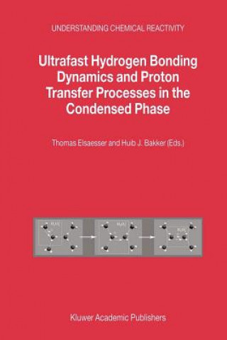 Kniha Ultrafast Hydrogen Bonding Dynamics and Proton Transfer Processes in the Condensed Phase Thomas Elsaesser