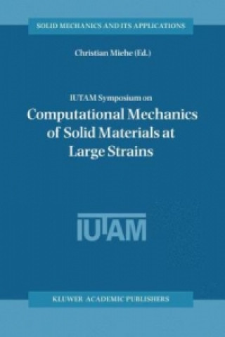 Carte IUTAM Symposium on Computational Mechanics of Solid Materials at Large Strains Christian Miehe