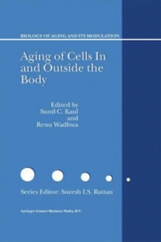 Carte Aging of Cells in and Outside the Body S. Kaul