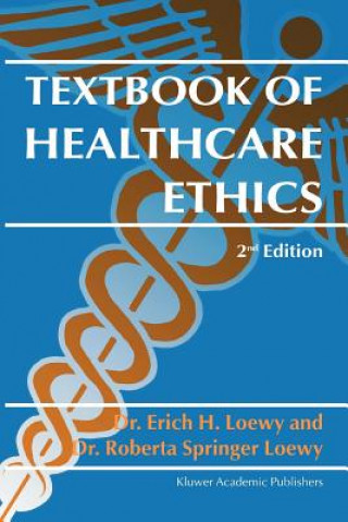 Książka Textbook of Healthcare Ethics Erich E.H. Loewy