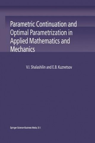 Kniha Parametric Continuation and Optimal Parametrization in Applied Mathematics and Mechanics V.I. Shalashilin