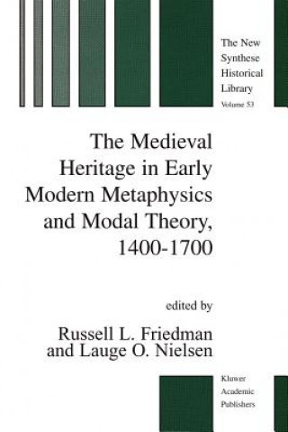 Könyv Medieval Heritage in Early Modern Metaphysics and Modal Theory, 1400-1700 R.L. Friedman