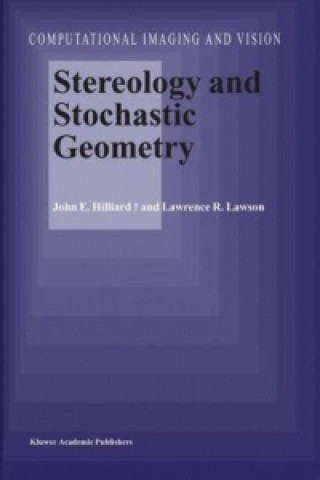 Kniha Stereology and Stochastic Geometry John E. Hilliard