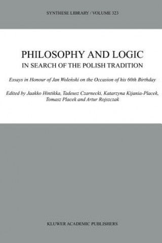 Könyv Philosophy and Logic In Search of the Polish Tradition Jaakko Hintikka