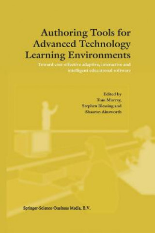 Könyv Authoring Tools for Advanced Technology Learning Environments T. Murray