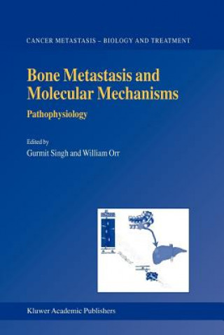 Kniha Bone Metastasis and Molecular Mechanisms Gurmit Singh