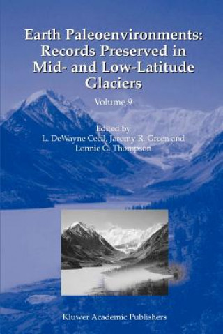 Książka Earth Paleoenvironments: Records Preserved in Mid- and Low-Latitude Glaciers L.DeWayne Cecil