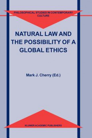 Könyv Natural Law and the Possibility of a Global Ethics Mark J. Cherry