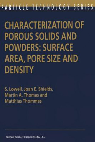 Carte Characterization of Porous Solids and Powders: Surface Area, Pore Size and Density S. Lowell