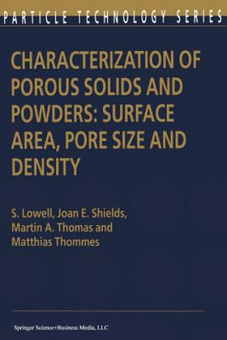 Könyv Characterization of Porous Solids and Powders: Surface Area, Pore Size and Density S. Lowell