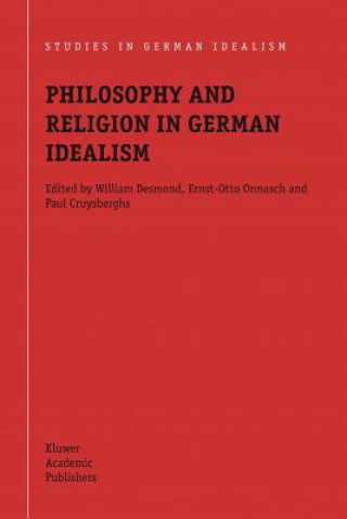 Könyv Philosophy and Religion in German Idealism William Desmond