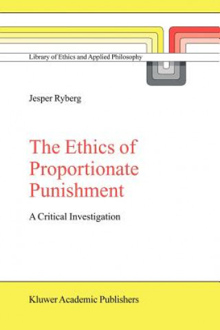 Knjiga Ethics of Proportionate Punishment Jesper Ryberg