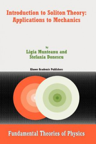 Kniha Introduction to Soliton Theory: Applications to Mechanics Ligia Munteanu