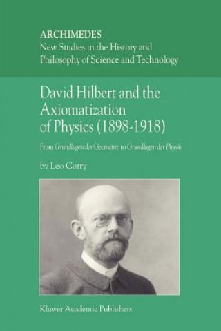 Книга David Hilbert and the Axiomatization of Physics (1898-1918) L. Corry