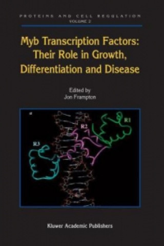 Könyv Myb Transcription Factors: Their Role in Growth, Differentiation and Disease Jon Frampton