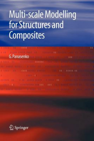 Kniha Multi-scale Modelling for Structures and Composites G. Panasenko