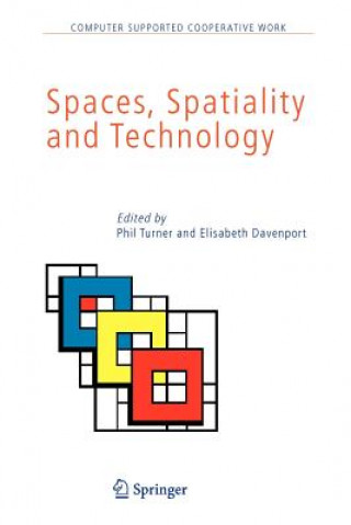 Kniha Spaces, Spatiality and Technology Phil Turner