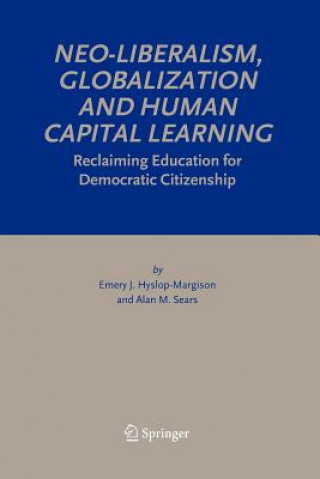 Kniha Neo-Liberalism, Globalization and Human Capital Learning Emery J. Hyslop-Margison