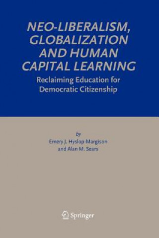 Książka Neo-Liberalism, Globalization and Human Capital Learning Emery J. Hyslop-Margison