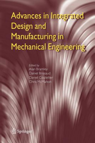 Книга Advances in Integrated Design and Manufacturing in Mechanical Engineering Alan Bramley