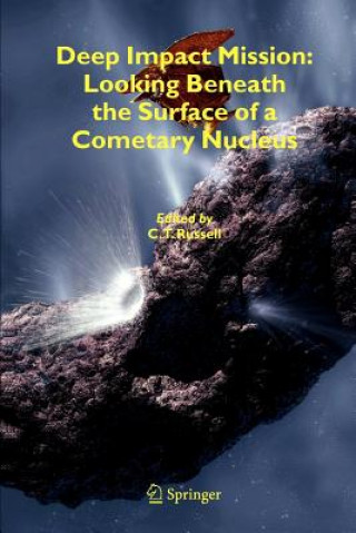 Książka Deep Impact Mission: Looking Beneath the Surface of a Cometary Nucleus C.T. Russell