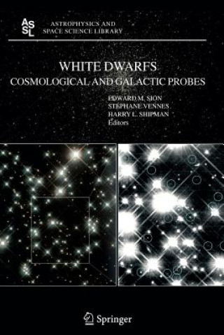 Książka White Dwarfs: Cosmological and Galactic Probes E. Sion