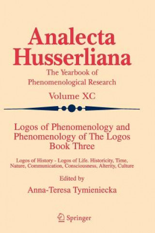 Knjiga Logos of Phenomenology and Phenomenology of The Logos. Book Three Anna-Teresa Tymieniecka