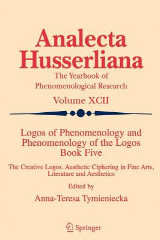 Kniha Logos of Phenomenology and Phenomenology of the Logos. Book Five Anna-Teresa Tymieniecka