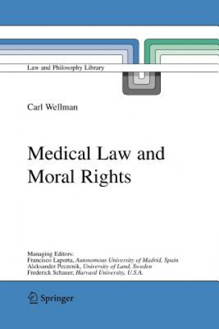 Kniha Medical Law and Moral Rights Carl Wellman