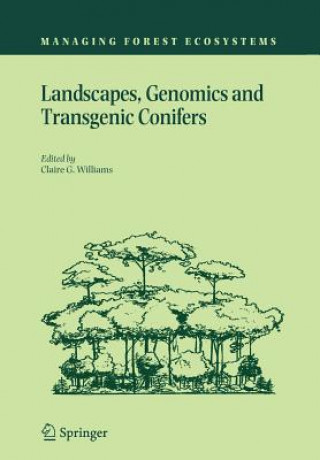 Книга Landscapes, Genomics and Transgenic Conifers Claire G. Williams