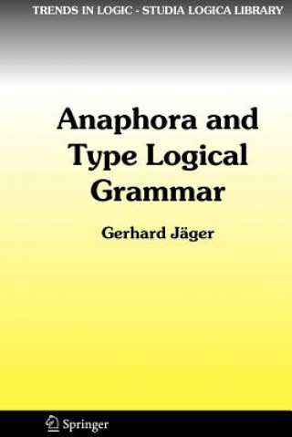 Könyv Anaphora and Type Logical Grammar Gerhard Jäger