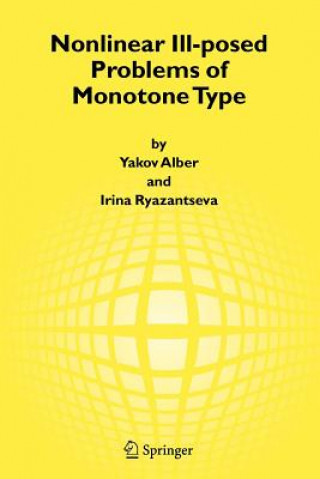 Book Nonlinear Ill-posed Problems of Monotone Type Yakov Alber