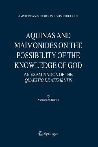 Book Aquinas and Maimonides on the Possibility of the Knowledge of God Mercedes Rubio